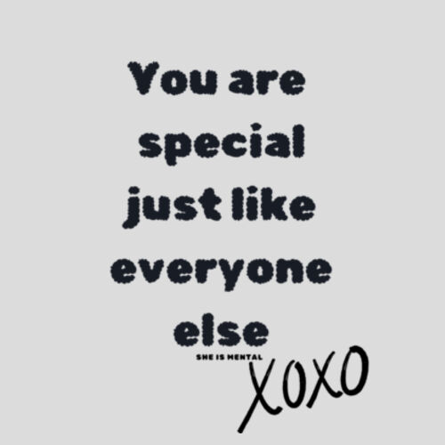 you are special just like everyone else Design